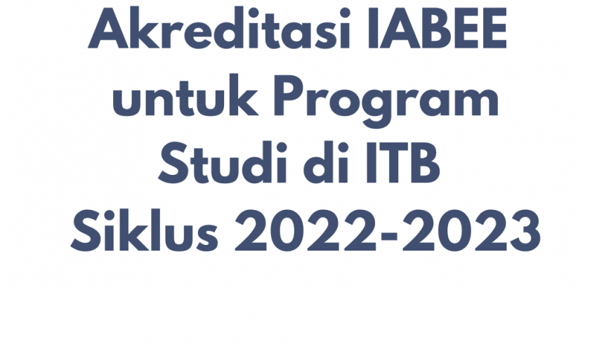 Sosialisasi Akreditasi IABEE untuk Program Studi di ITB Siklus 2022-2023