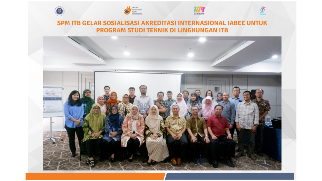 SPM ITB Gelar Sosialisasi Akreditasi Internasional IABEE untuk Program Studi Teknik di Lingkungan ITB